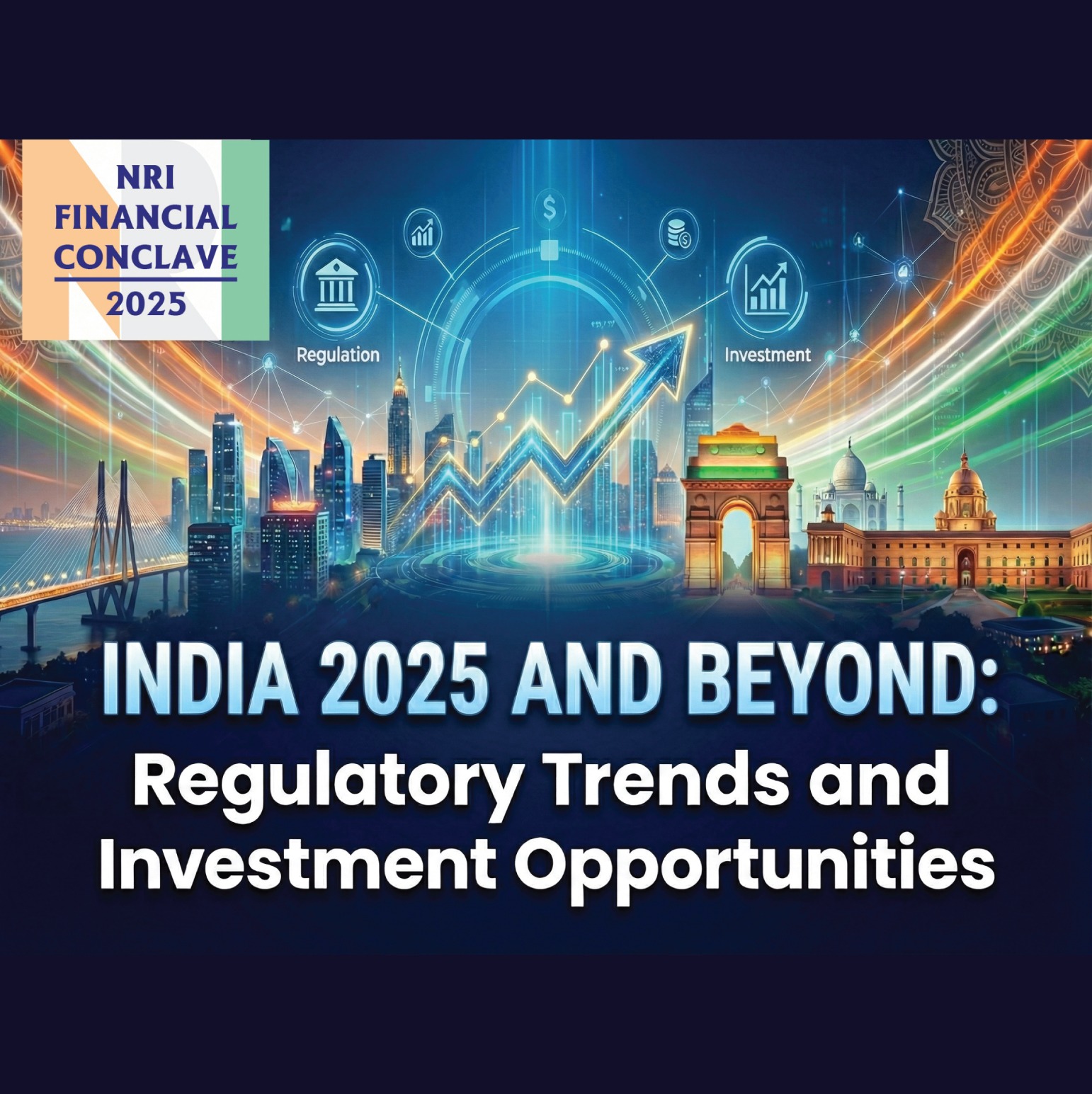 NRI Financial Conclave 2025 (India 2025 and Beyond: Regulatory Trends and Investment Opportunities) Rajkot